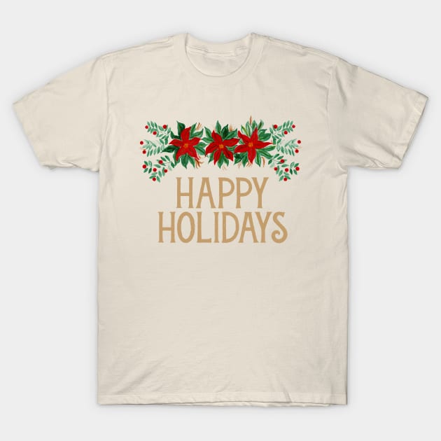 Happy Holidays with Poinsettias T-Shirt by numpdog